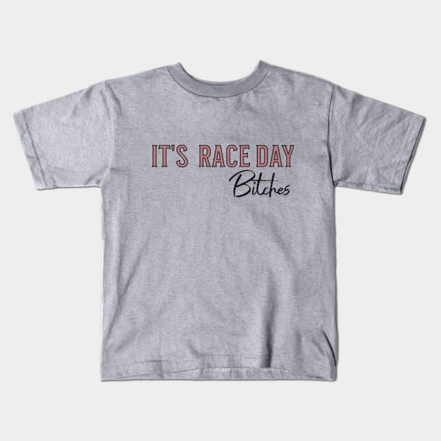 It's Race Day Bitches Comfort Colors T-shirt Kids T-Shirt by Artistic Design